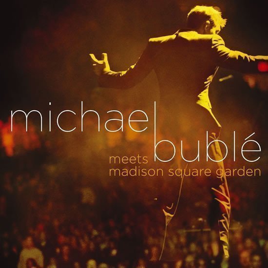 CD BUBLÉ MICHAEL - MEETS MADISON SQUARE GARDEN