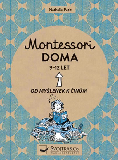 MONTESSORI DOMA 9-12 LET - OD MYŠLENEK K ČINŮM