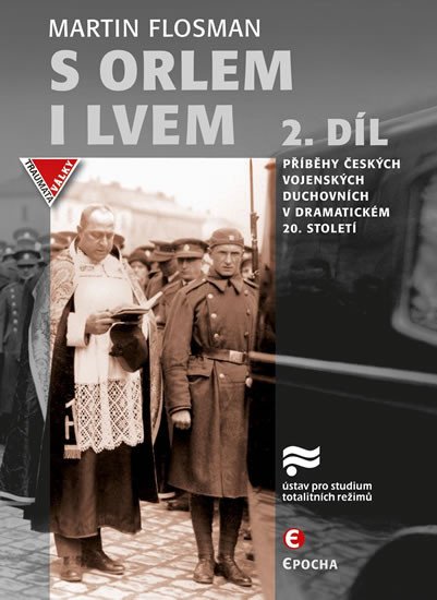 S ORLEM I LVEM 2 - PŘÍBĚHY ČESKÝCH VOJENSKÝCH DUCHOVNÍCH