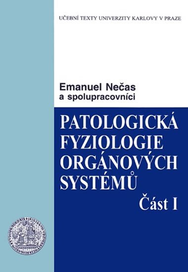 PATOLOGICKÁ FYZIOLOGIE ORGÁNOVÝCH SYSTÉMŮ ČÁST I.