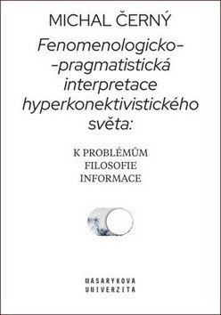 FENOMENOLOGICKO-PRAGMATISTICKÁ INTERPRETACE HYPERKONEKTIVIST