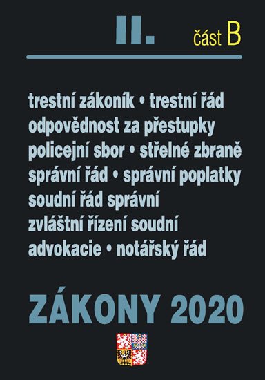 ZÁKONY 2020 II.B TRESTNÍ ZÁKONÍK, ŘÁD, STŘELNÉ ZBRANĚ,