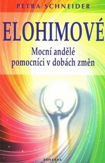 ELOHIMOVÉ - MOCNÍ ANDĚLÉ, POMOCNÍCI V DOBÁCH ZMĚN