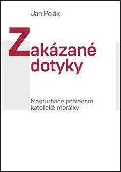 ZAK�ZAN� DOTYKY MASTURBACE POHLEDEM KATOLICK� MOR�LKY