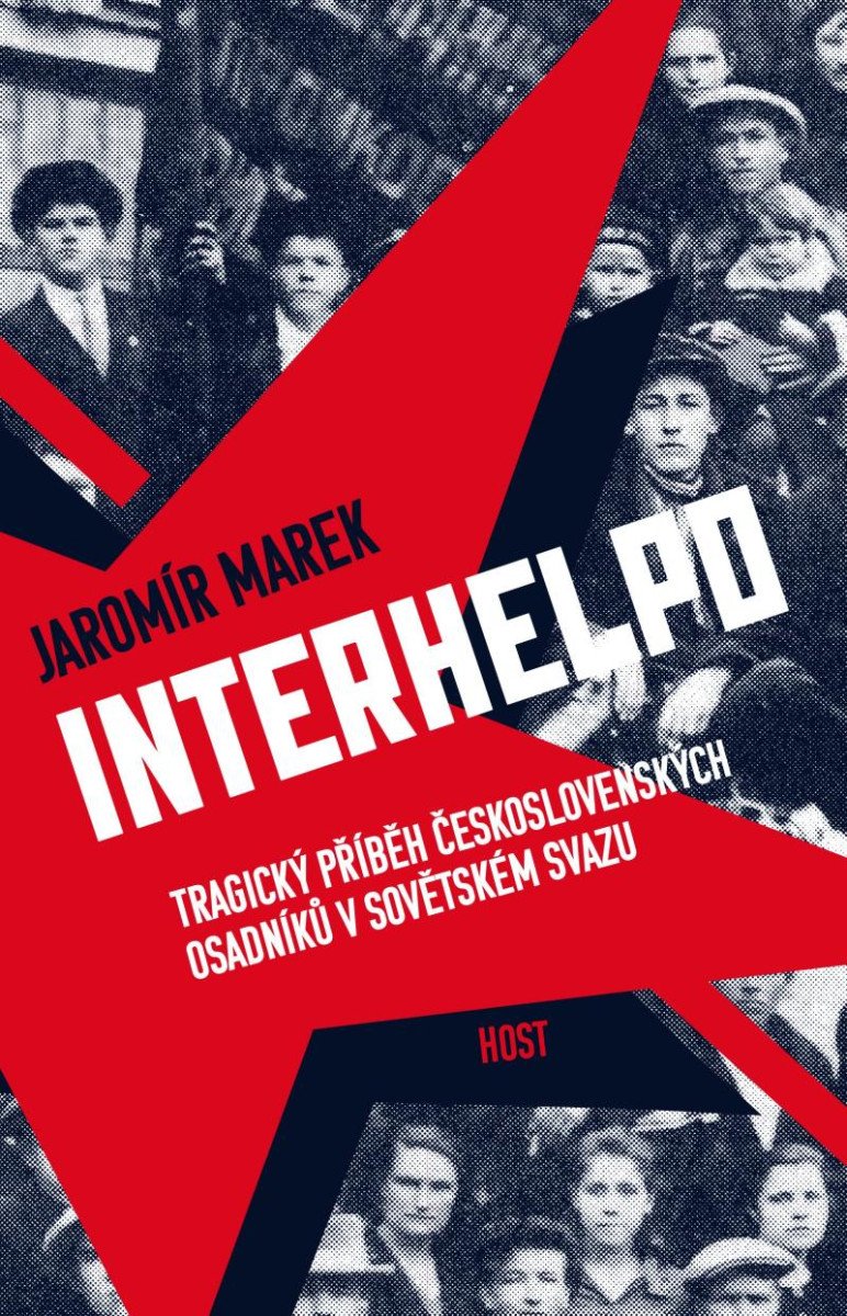 INTERHELPO - TRAGICKÝ PŘÍBĚH ČESKOSLOV. OSADNÍKŮ V SOV.SVAZU