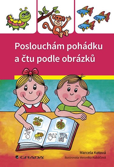 POSLOUCHÁM POHÁDKU A ČTU PODLE OBRÁZKŮ