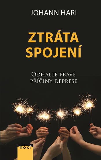 ZTRÁTA SPOJENÍ. ODHALTE PRAVÉ PŘÍČINY DEPRESE