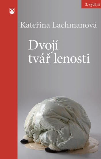 DVOJÍ TVÁŘ LENOSTI