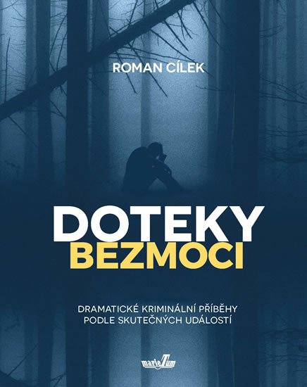 DOTEKY BEZMOCI - DRAMATICKÉ KRIMINÁLNÍ PŘÍBĚHY