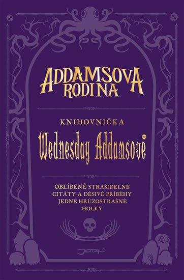 ADDAMSOVA RODINA - KNIHOVNIČKA WEDNESDAY ADDAMSOVÉ (CITÁTY)