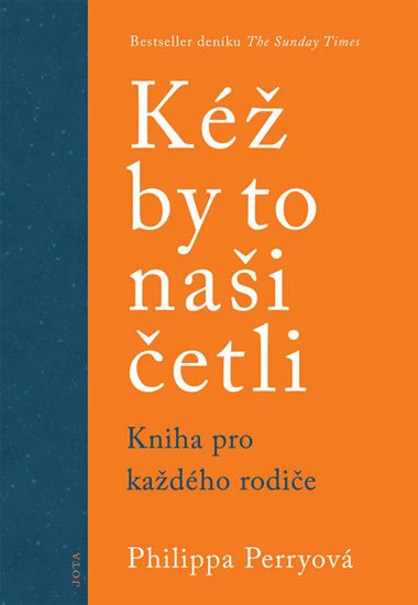 KÉŽ BY TO NAŠI ČETLI - KNIHA PRO KAŽDÉHO RODIČE