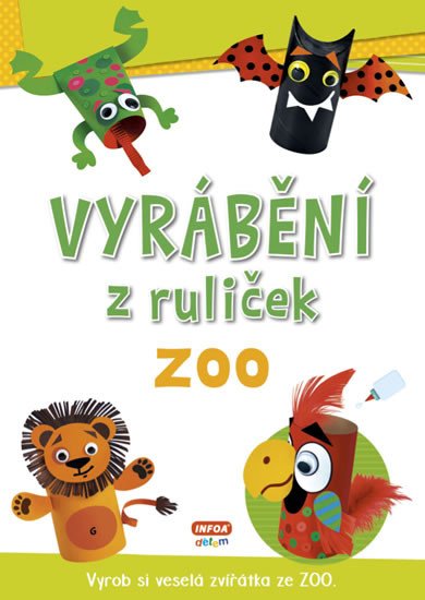 VYRÁBĚNÍ Z RULIČEK ZOO