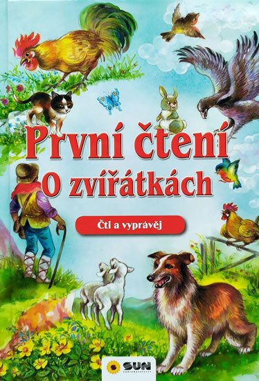 PRVNÍ ČTENÍ O ZVÍŘÁTKÁCH - ČTI A VYPRÁVĚ