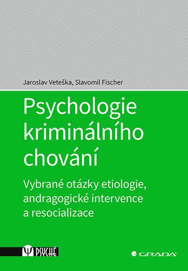 PSYCHOLOGIE KRIMINÁLNÍHO CHOVÁNÍ