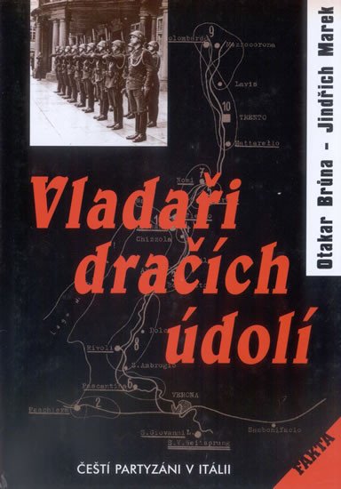 VLADAŘI DRAČÍCH ÚDOLÍ - ČEŠTÍ PARTYZÁNI V ITÁLII