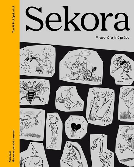 SEKORA - MRAVENČÍ A JINÉ PRÁCE