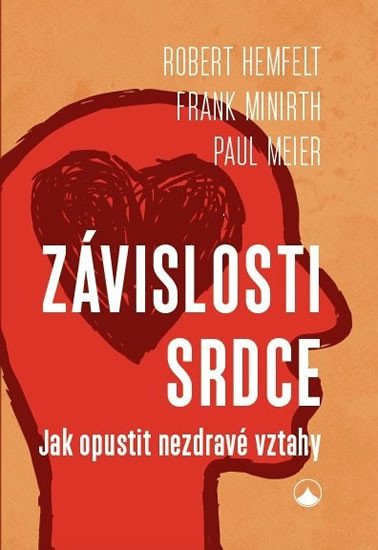 ZÁVISLOSTI SRDCE - JAK OPUSTIT NEZDRAVÉ VZTAHY