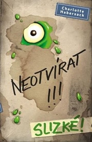 NEOTVÍRAT!!! SLIZKÉ