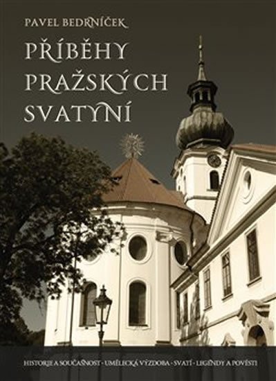 PŘÍBĚHY PRAŽSKÝCH SVATYNÍ