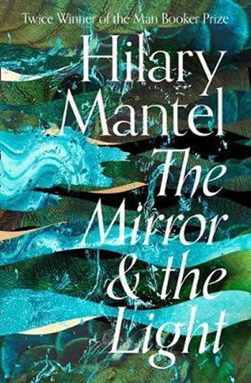 HILARY MANTEL TRILOGY 03 THE MIRROR & THE LIGHT