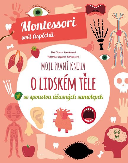 MOJE PRVNÍ KNIHA O LIDSKÉM TĚLE: MONTESSORI SVĚT ÚSPĚCHŮ