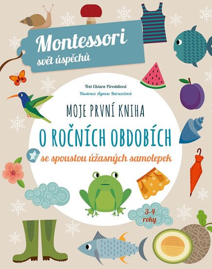 MOJE PRVNÍ KNIHA O ROČNÍCH OBDOBÍCH: MONTESSORI SVĚT ÚSPĚCHŮ