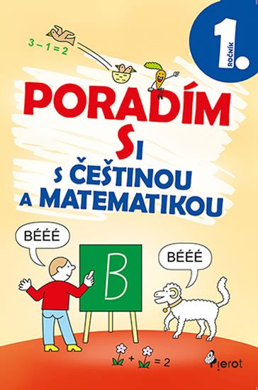 PORADÍM SI S ČEŠTINOU A MATEMATIKOU 1. ROČNÍK