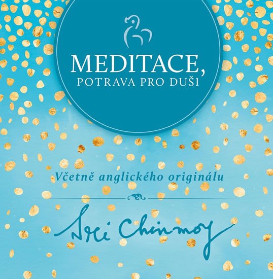 MEDITACE, POTRAVA PRO DUŠI. ČESKO-ANGLICKY