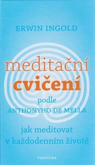 MEDITAČNÍ CVIČENÍ PODLE ANTHONYHO DE MELLA