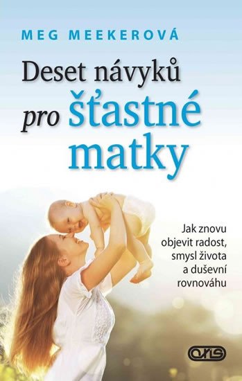 DESET NÁVYKŮ PRO ŠŤASTNÉ MATKY