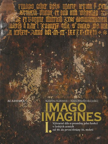 IMAGO, IMAGINES I.+ II. (VÝTVARNÉ DÍLO A PROMĚNY JEHO...)