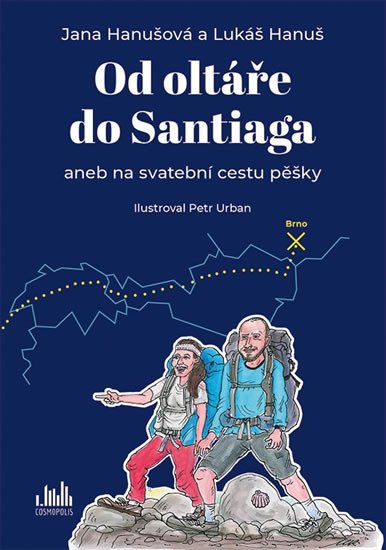 OD OLTÁŘE DO SANTIAGA ANEB NA SVETBNÍ CESTU PĚŠKY