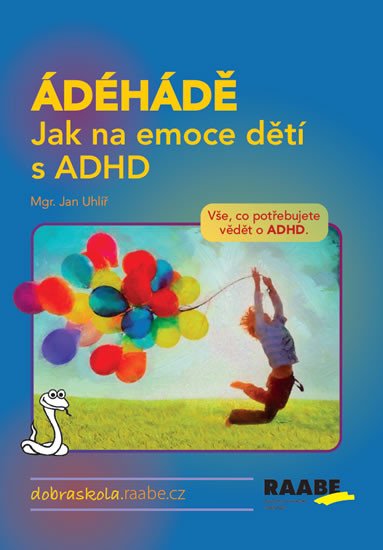 ÁDÉHÁDĚ JAK NA EMOCE DĚTÍ S ADHD