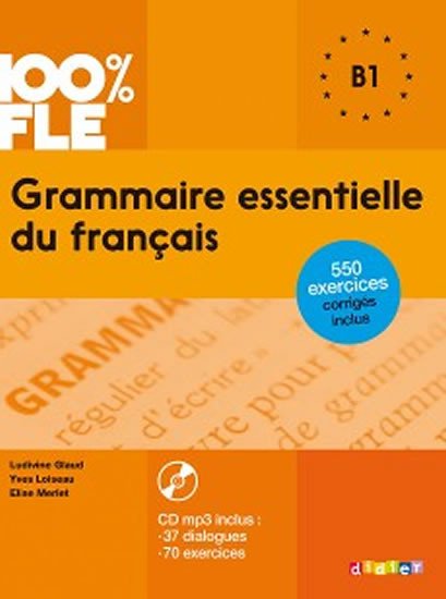 GRAMMAIRE ESSENTIELLE DU FRANCAIS B1