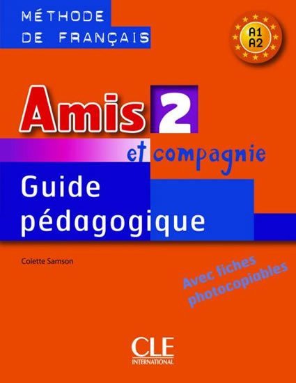 Obálka knihy AMIS 2 ET COMPAGNIE GUIDE PÉDAGOGIQUE od autora Samson Colette