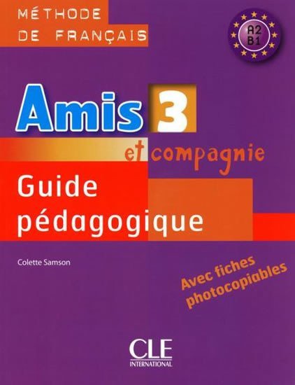 Obálka knihy AMIS 3 ET COMPAGNIE GUIDE PÉDAGOGIQUE od autora Samson Colette