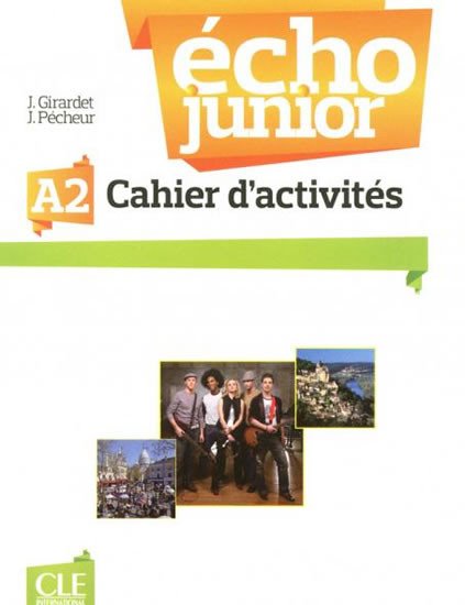 ÉCHO JUNIOR A2 CAHIER D’ACTIVITÉS