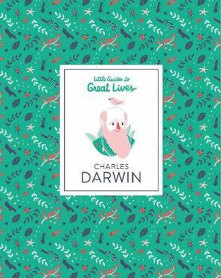 CHARLES DARWIN. LITTLE GUIDES TO GREAT LIVES