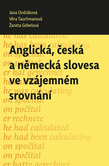 ANGLICKÁ, ČESKÁ A NĚMECKÁ SLOVESA VE VZÁJEMNÉM SROVNÁNÍ