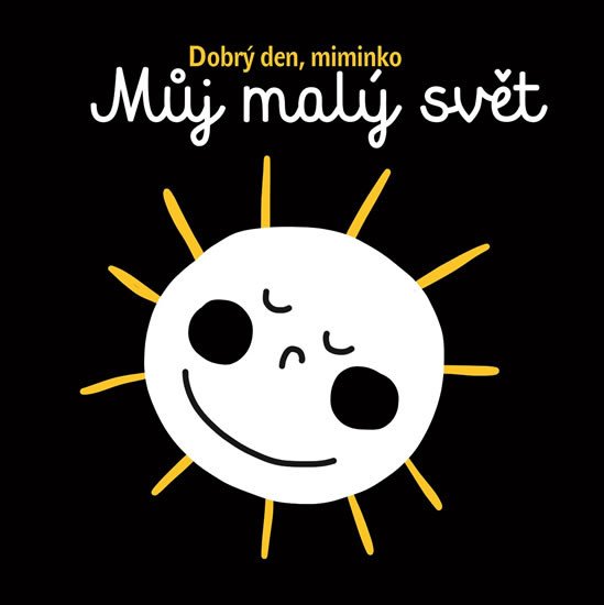 MŮJ MALÝ SVĚT - DOBRÝ DEN MIMINKO