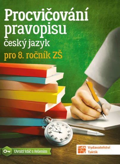 PROCVIČOVÁNÍ PRAVOPISU ČJ PRO 8. ROČNÍK ZŠ