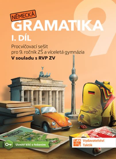 NĚMECKÁ GRAMATIKA 9 I.DÍL - PROCVIČOVACÍ SEŠIT