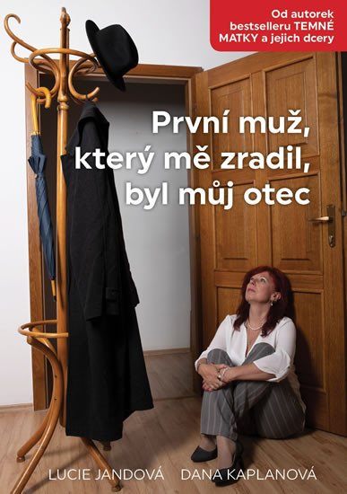 PRVNÍ MUŽ, KTERÝ MĚ ZRADIL, BYL MŮJ OTEC