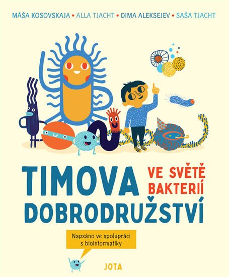 TIMOVA DOBRODRUŽSTVÍ VE SVĚTĚ BAKTERIÍ