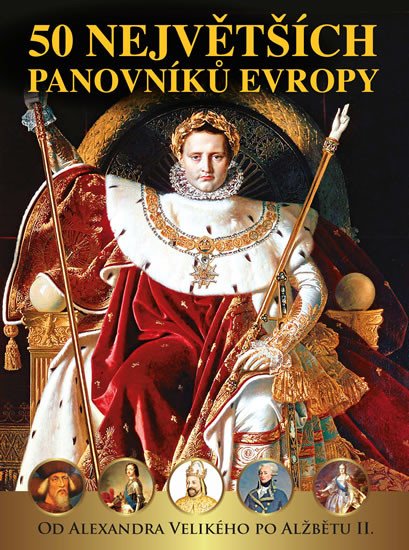 50 NEJVĚTŠÍCH PANOVNÍKŮ EVROPY