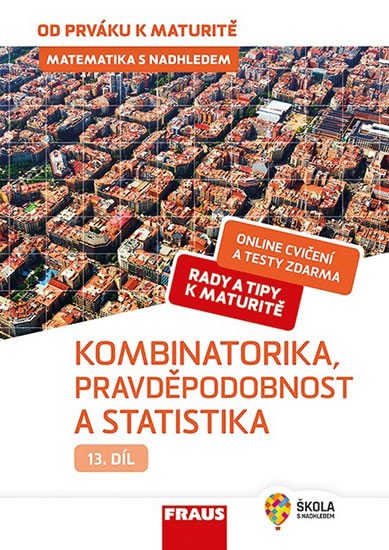 MATEMATIKA S NADHLEDEM - KOMBINATORIKA,PRAVDĚP. A STATISTIKA