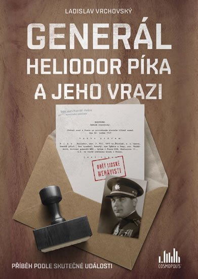 GENERÁL HELIODOR PÍKA A JEHO VRAZI