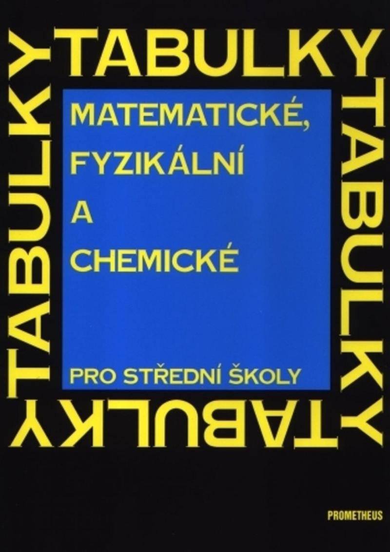 MATEMATICKÉ,FYZIKÁLNÍ A CHEMICKÉ TABULKY PRO SŠ