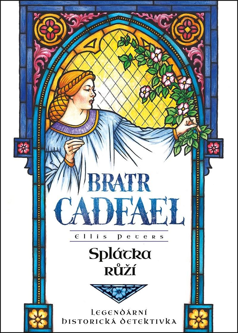 BRATR CADFAEL SPLÁTKA RŮŽÍ