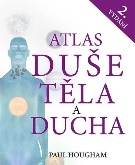 ATLAS DUŠE, TĚLA A DUCHA [2. VYDÁNÍ]